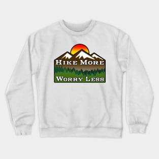 HIKE MORE WORRY LESS HIKING HIKER MOUNTAINS Crewneck Sweatshirt